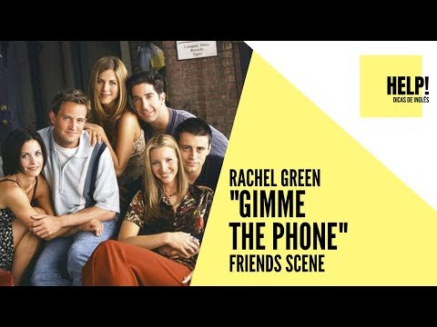 "Gimme the phone" (Cena de Friends)
