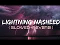 Lighting Nasheed Slowed Reverb Muhammad Al Muqit Islamic Related Channel1