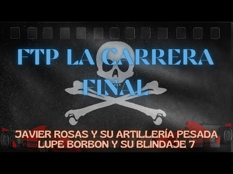 FTP La Carrera Final × Javier Rosas × Lupe Borbon Y Su Blindaje 7 (VIDEO LETRA/ VIDEO LYRICS)