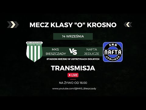 [NA  ŻYWO]  MKS Bieszczady Ustrzyki Dolne - Nafta Jedlicze