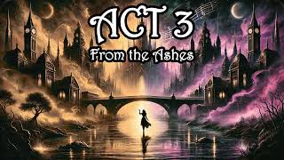 The City of Shadows: Act 3: From the Ashes