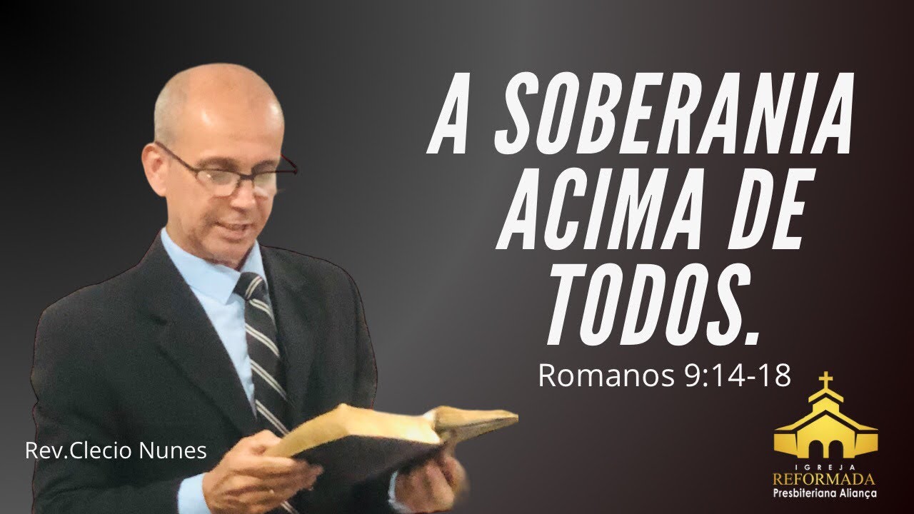 A Soberania acima de todos | Romanos 9:14-18 | Rev. Clecio Nunes #pregacao #irpa