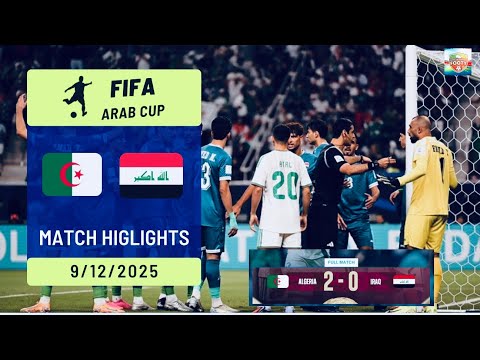 FIFA Arab Cup: Algeria 2-0 Iraq | All Goals & Highlights | Group Stage 