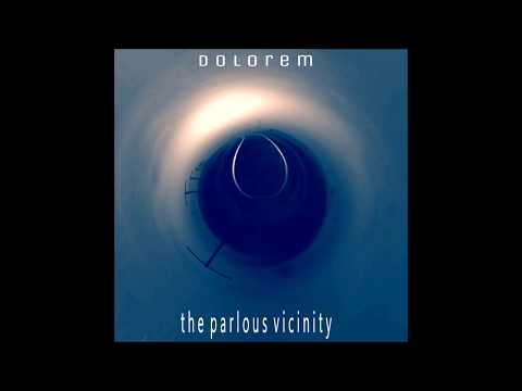 Dolorem - The Parlous Vicinity