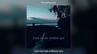 Download lagu HeadHunter - I am not me without you mp3 Download lagu HeadHunter - I am not me without you mp3