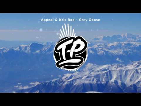 Appeal & Kris Rod - Grey Goose