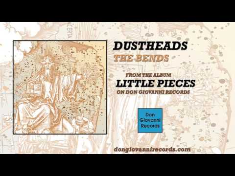 Dustheads - The Bends (Official Audio)