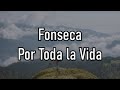 Fonseca - Por Toda la Vida - Letra