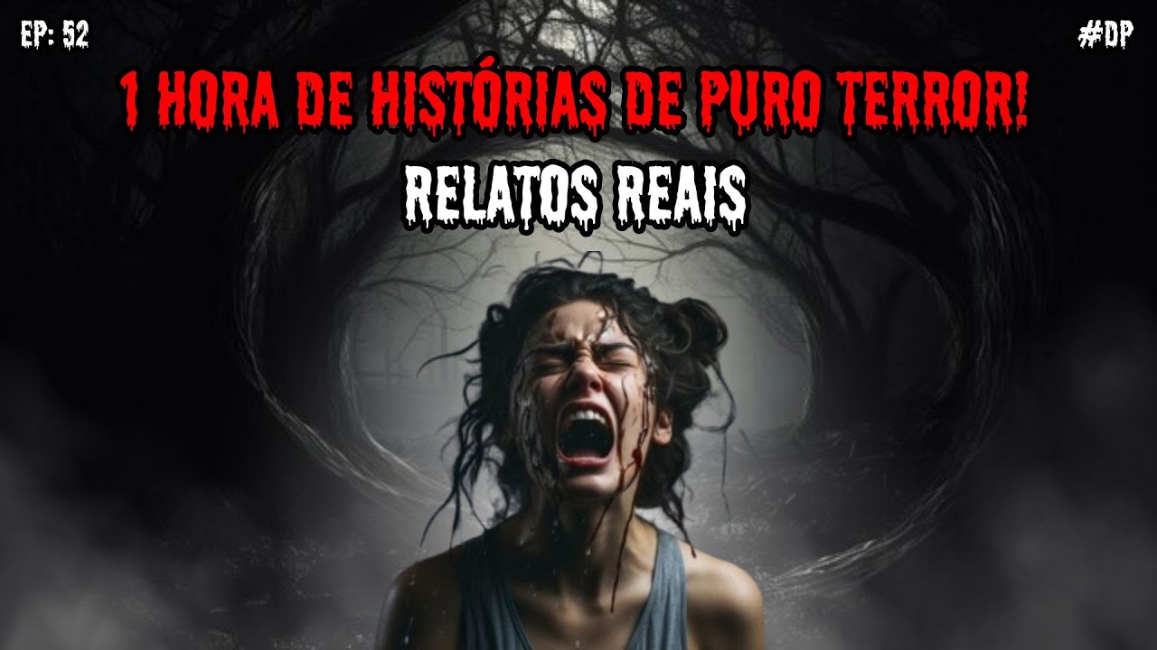1 HORA DE TERROR! - 5 RELATOS REAIS | EP.52 #dp