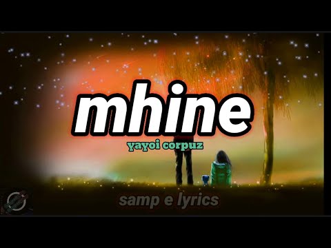 mhine - yayoi (lyrics video)                                         mahal kita simula pa nung una