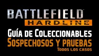 Battlefield Hardline - Guía los Coleccionables (Localización de Sospechosos y Pruebas de los casos)