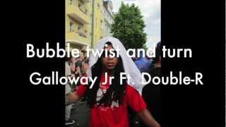 Galloway J. Ft Double-R - Bubble twist and turn