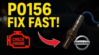 NISSAN P0156 Code Explained & Fixed Fast | O2 Sensor DIY Repair