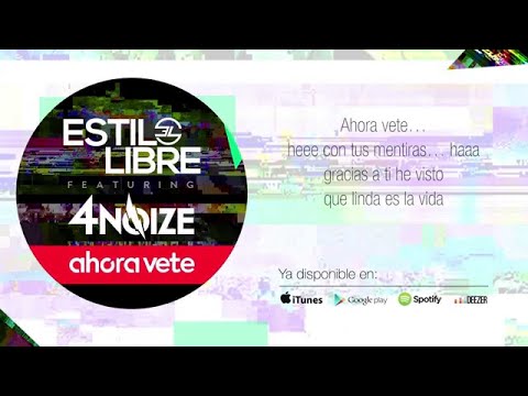 Estilo Libre ft. 4Noize - Ahora Vete (Lyric Video)