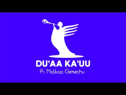 Malkaa Gemechu - New Oromo Gospel Music - DU'AA KA'UU -Lyrics/2022