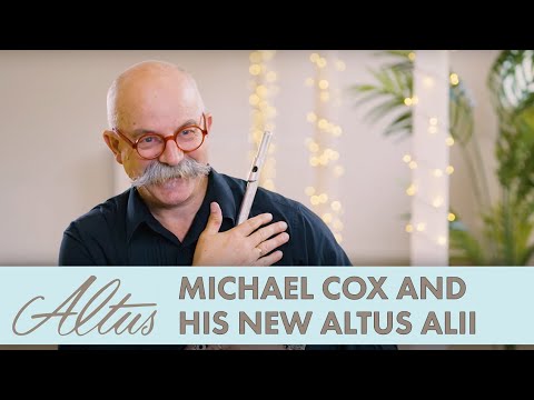 Michael Cox on his new Altus ALII Flute