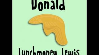 LunchMoney Lewis - Donald