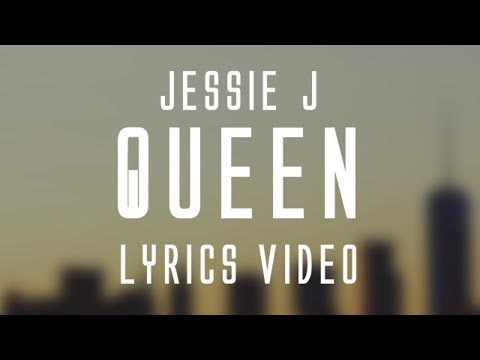 Jessie J - Queen (Lyrics)🎤