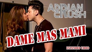 Adrian Crush - DAME MAS MAMI (OFFICIAL VIDEO)