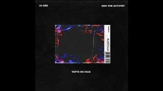 24hrs - TATS ON FACE Feat. Uno The Activist