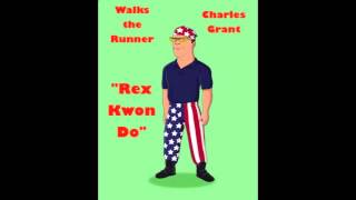 Walks the Runner feat Charles Grant-  Rex Kwon Do
