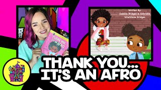 Let's Read | Thank You... It's an Afro by Cassidy Bridges &amp; Gabrielle W Bridges
