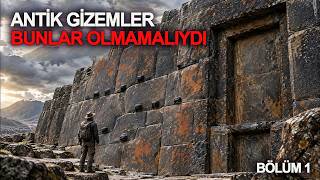 AÇIKLANAMAYAN ANTİK İZLER VE KADİM YERLER - Bölüm 1