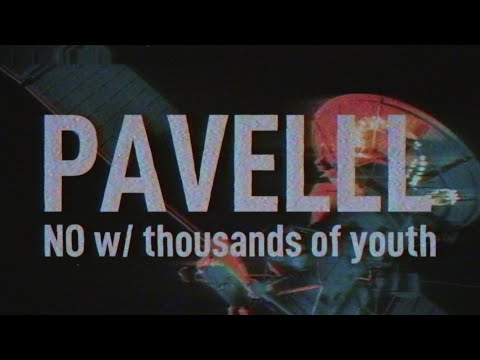 PAVELLL - NO w/ thousands of youth [wave trap / dark trap]
