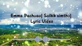 Emma pachuau| Sulkik simthu| Lyric Video