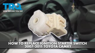 How to Replace Ignition Starter Switch 2007-2011 Toyota Camry