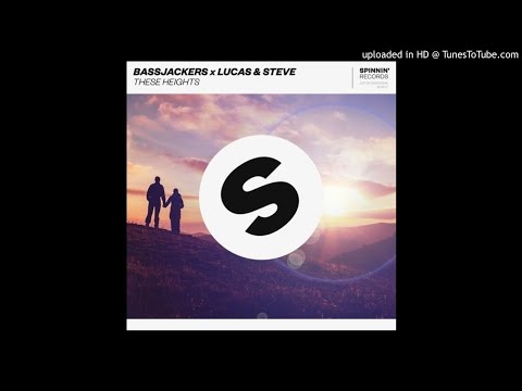 Bassjackers x Lucas & Steve - These Heights (Extended Mix) Benz Edit