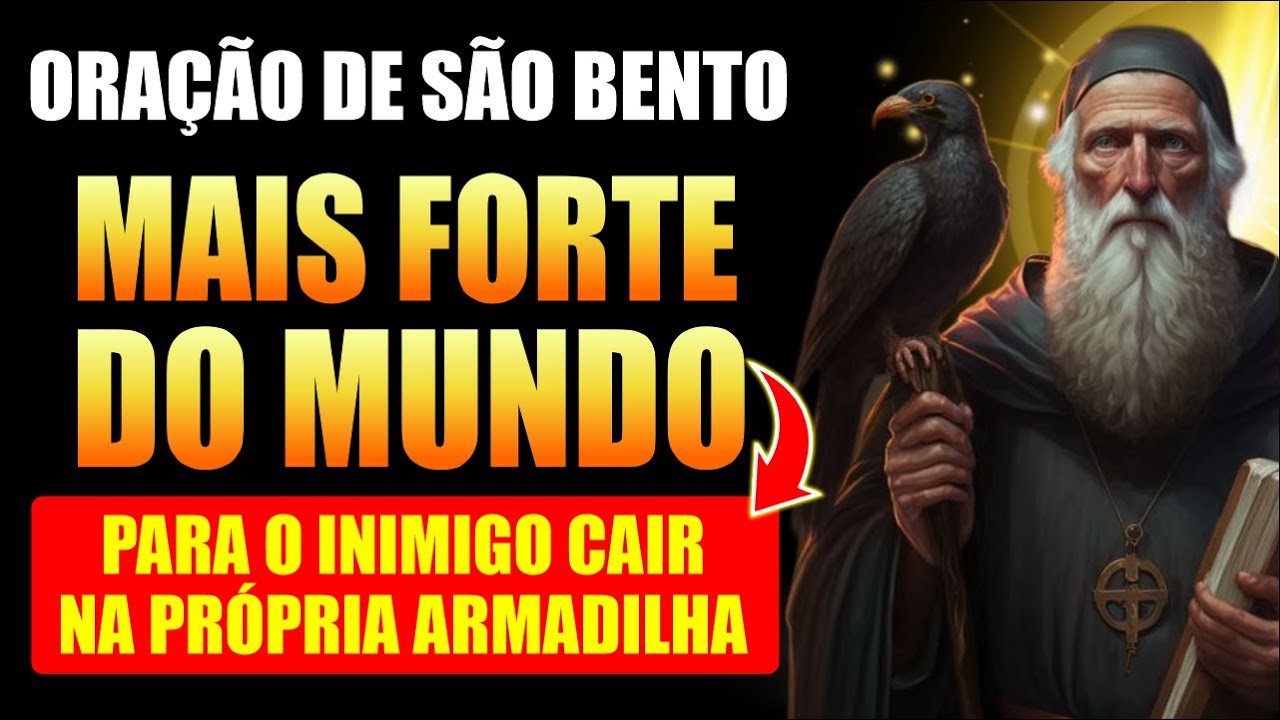 A ORAÇÃO MAIS FORTE DO MUNDO DE SÃO BENTO PARA DERRUBAR SEU INIMIGO NA PRÓPRIA ARMADILHA.