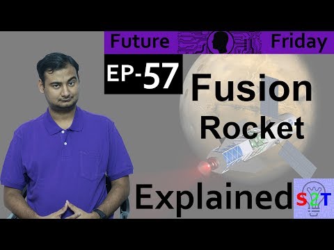 Nuclear Fusion Rockets Explained{Future Friday Ep57}