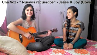 &quot; Nuevos recuerdos&quot; - Jesse &amp; Joy - Una Voz (Cover)