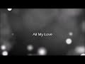 Hollyn // All My Love Lyric Video