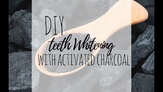 DIY Tooth Whitening: Activated Charcoal Ash