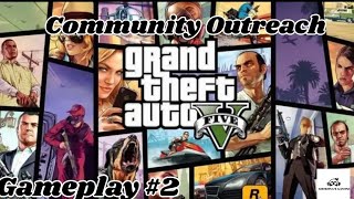 GTA 5 PC | Game Play #2 | GTA 5 ONLINE | Community Outreach