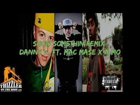 Danny V. Ft. Mac Mase, A.Mo - Show Somethin (Remix) (Prod. Azone)