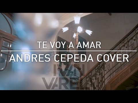 Te voy a amar - Andres Cepeda, Cali y el Dandee (Ivan Varela cover)