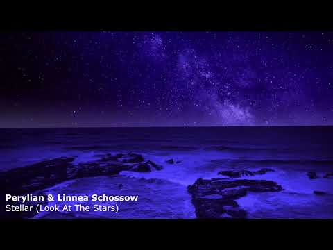 Perylian & Linnea Schossow - Stellar (Look At The Stars)