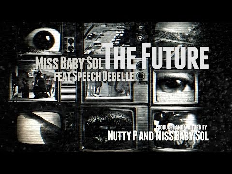 Miss Baby Sol Ft. Speech Debelle - The Future (Official Video)