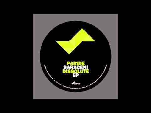 Paride Saraceni - Dissolute (Original Mix) [Snatch! Records]