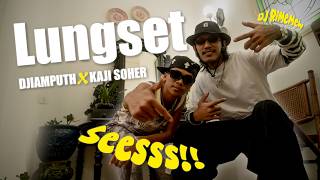 Download lagu Lungset - Djiamputh X Kaji Soher mp3