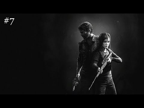 The Last of Us Remastered Walkthrough Gameplay Part 7