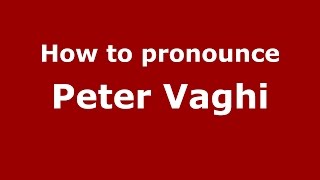 How to pronounce Peter Vaghi