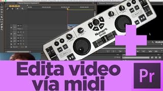Edita video via midi en Premiere CC con un controlador numark, pioneer, etc ★★★Tutorial★★★