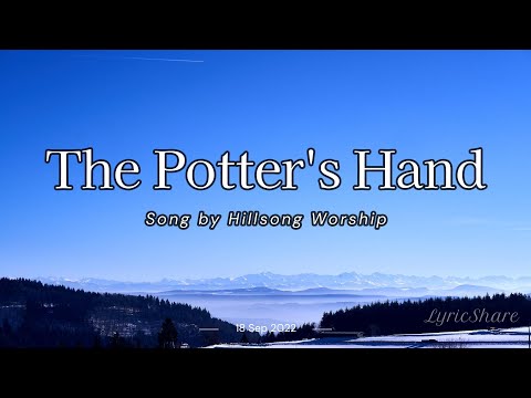 Hillsong Worship - The Potter's Hand (Lyrics Video)