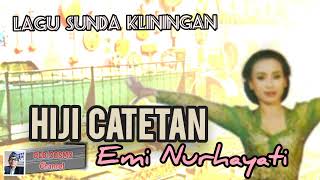 Download lagu HIJI CATETAN - EMI NURHAYATI #lagusunda #kliningan #senisunda @Kangdedicosmo mp3