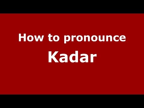 How to pronounce Kadar