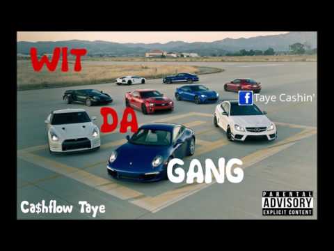 Ca$hflow Taye - Wit Da Gang